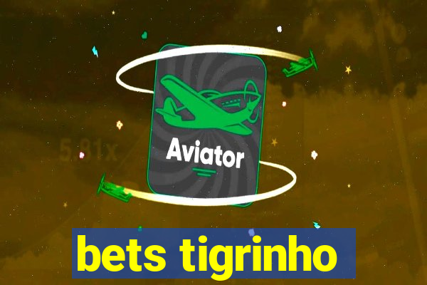 bets tigrinho